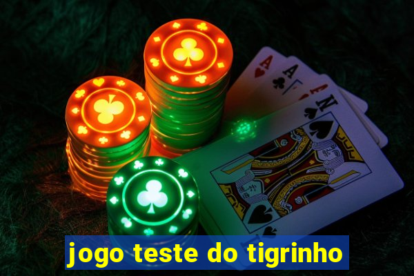 jogo teste do tigrinho